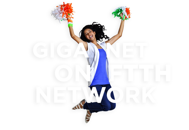 GIGA NET ON FTTH NETWORK